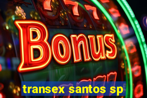 transex santos sp